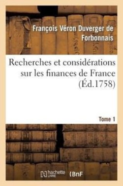Recherches Et Consid�rations Sur Les Finances de France Tome 1