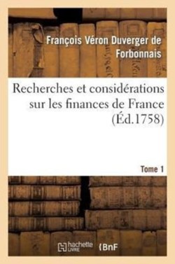 Recherches Et Considérations Sur Les Finances de France Tome 1