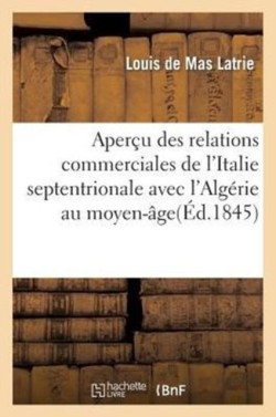 Aperçu Des Relations Commerciales de l'Italie Septentrionale Avec l'Algérie Au Moyen-Âge