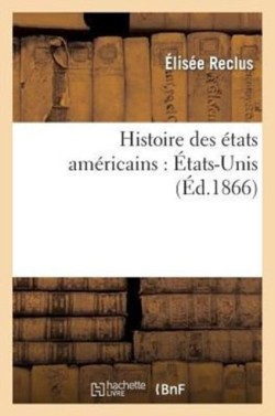 Histoire Des �tats Am�ricains: �tats-Unis