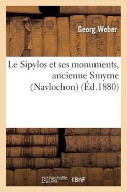 Le Sipylos Et Ses Monuments, Ancienne Smyrne (Navlochon): Monographie Historique