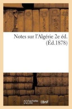 Notes Sur l'Algérie 2e Ed.