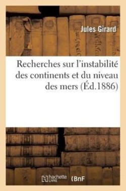 Recherches Sur l'Instabilité Des Continents Et Du Niveau Des Mers