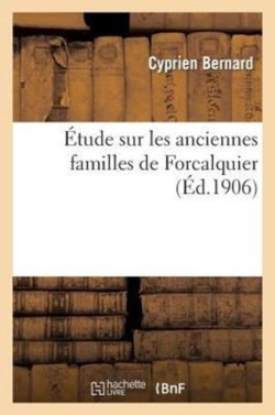 Étude Sur Les Anciennes Familles de Forcalquier