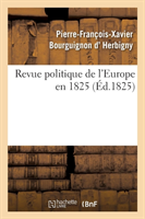 Revue Politique de l'Europe En 1825