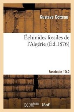 �chinides Fossiles de l'Alg�rie, Fascicule 10.2