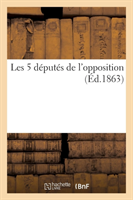 Les 5 D�put�s de l'Opposition