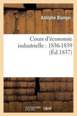 Cours d'�conomie Industrielle: 1836-1839
