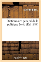 Dictionnaire Général de la Politique (2e Éd., Tirage de 1884)