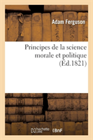 Principes de la Science Morale Et Politique