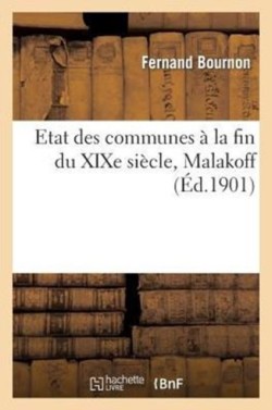 Etat Des Communes � La Fin Du XIXe Si�cle., Malakoff