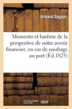 Memento Et Bar�me de la Perspective de Notre Avenir Financier, En Cas de Naufrage Au Port
