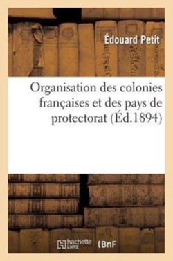 Organisation Des Colonies Fran�aises Et Des Pays de Protectorat
