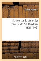 Notice Sur La Vie Et Les Travaux de M. Bardoux