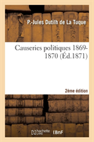 Causeries Politiques 1869-1870 2e Édition