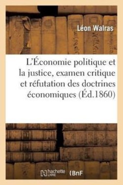 L'�conomie Politique Et La Justice, Examen Critique