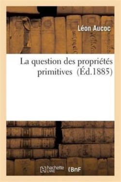 La Question Des Propriétés Primitives