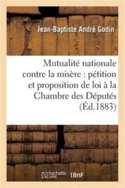 Mutualité Nationale Contre La Misère: Pétition Et Proposition de Loi À La Chambre Des Députés