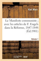 Manifeste Communiste Avec Les Articles de F. Engels Dans La R�forme, 1847-1848. Volume 1