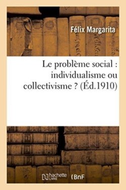 Le Problème Social: Individualisme Ou Collectivisme ?