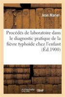 Procédés de Laboratoire Dans Le Diagnostic Pratique de la Fièvre Typhoïde Chez l'Enfant