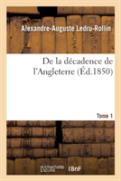 de la Décadence de l'Angleterre. Tome 1