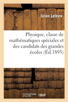 Physique, Classe de Mathématiques Spéciales Et Des Candidats Des Grandes Écoles