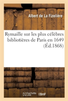 Rymaille Sur Les Plus C�l�bres Biblioti�res de Paris En 1649