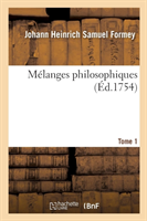 Mélanges Philosophiques. Tome 1