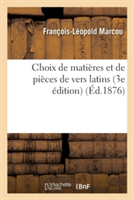 Choix de Mati�res Et de Pi�ces de Vers Latins 3e �dition