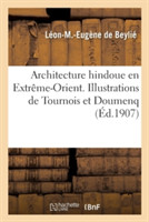 Architecture Hindoue En Extrême-Orient. Illustrations de Tournois Et Doumenq