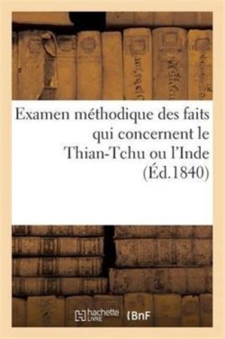 Examen M�thodique Des Faits Qui Concernent Le Thian-Tchu Ou l'Inde
