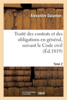 Traité Des Contrats Et Des Obligations En Général, Suivant Le Code Civil Tome 2