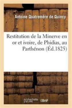 Restitution de la Minerve En or Et Ivoire, de Phidias, Au Parthénon