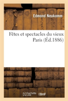 Fêtes Et Spectacles Du Vieux Paris