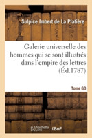 Galerie Universelle Des Hommes Qui Se Sont Illustr�s Dans l'Empire Des Lettres, Tome 63