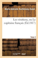 Les Vénitiens, Ou Le Capitaine Français. Tome 4