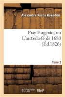 Fray Eugenio, Ou l'Auto-Da-Fé de 1680. Tome 3