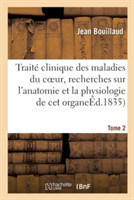Trait� Clinique Des Maladies Du Coeur & Recherches Nouvelles: Anatomie Et Physiologie Tome 2