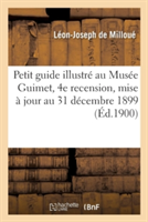 Petit Guide Illustré Au Musée Guimet, 4e Recension, Mise À Jour Au 31 Décembre 1899