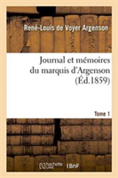 Journal Et Mémoires Du Marquis d'Argenson. Tome 1