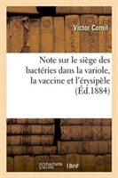 Note Sur Le Siège Des Bactéries Dans La Variole, La Vaccine Et l'Érysipèle