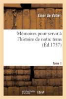 Mémoires Pour Servir À l'Histoire de Notre Tems. Guerre Anglo-Gallicane Tome 1