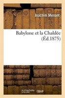 Babylone Et La Chald�e