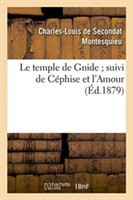 Le Temple de Gnide Suivi de Céphise Et l'Amour