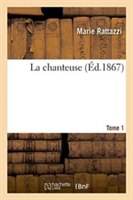 La Chanteuse. Tome 1