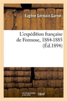 L'Expédition Française de Formose, 1884-1885