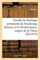 Faculté de Théologie Protestante de Strasbourg. Jérémie Et Le Deutéronome, Origine de la Thora