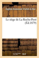 Le Si�ge de la Roche-Pont