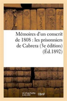 M�moires d'Un Conscrit de 1808: Les Prisonniers de Cabrera 3e �dition